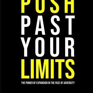 Pushing Past Your Limits: The Power of Expansion in the Face of Adversity by Stanley Ncube