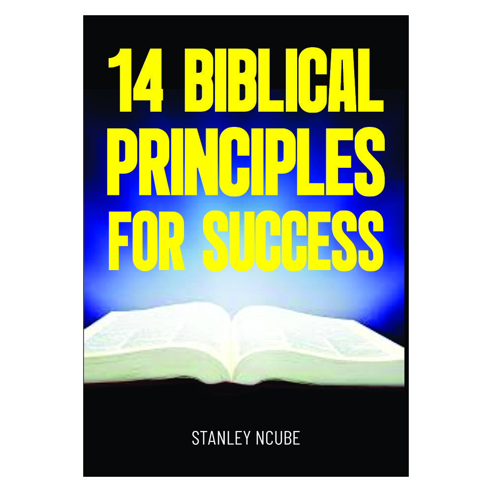 14 Biblical Principles for Success By Stanley Ncube