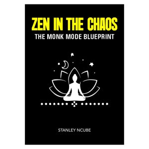 Zen in the Chaos The Monk Mode Blueprint