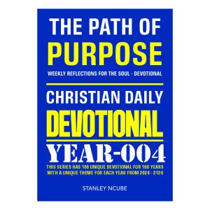 The Path of Purpose: Weekly Reflections for the Soul - Devotional Book 004
