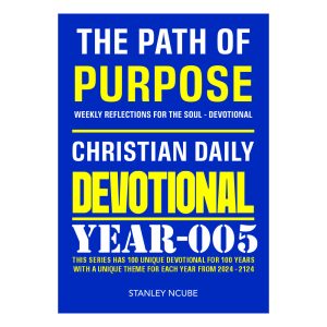 The Path of Purpose: Weekly Reflections for the Soul - Devotional Book 005
