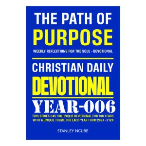 The Path of Purpose: Weekly Reflections for the Soul - Devotional Book 006