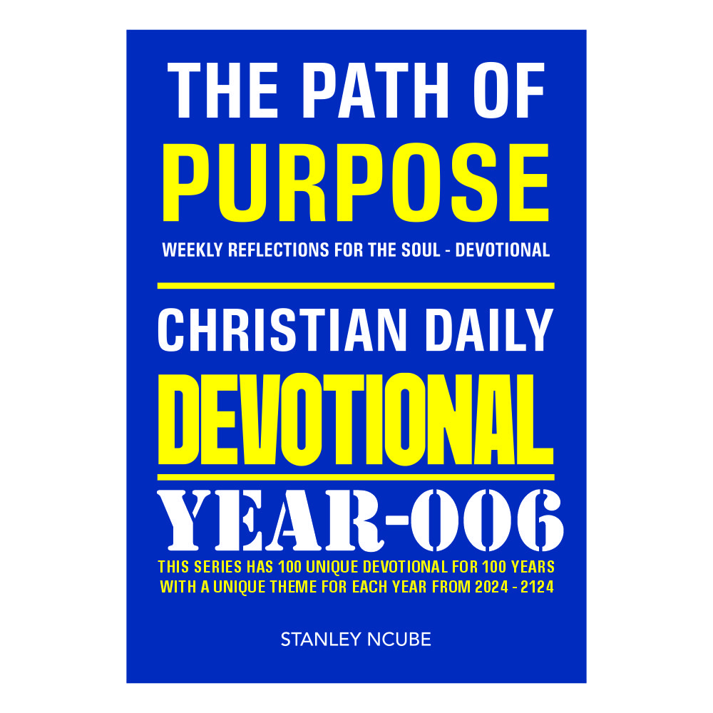 The Path of Purpose: Weekly Reflections for the Soul - Devotional Book 006